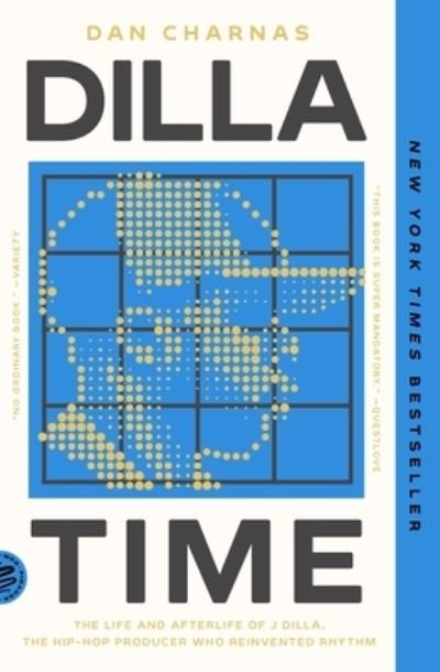 Cover for Dan Charnas · Dilla Time: The Life and Afterlife of J Dilla, the Hip-Hop Producer Who Reinvented Rhythm (Taschenbuch) (2023)