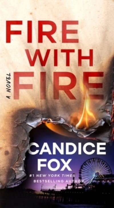 Cover for Candice Fox · Fire with Fire: A Novel (Paperback Book) (2024)
