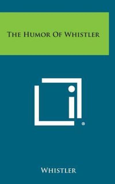 Cover for Whistler · The Humor of Whistler (Hardcover Book) (2013)
