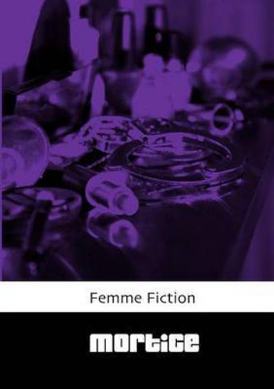 Cover for Mortice · Femme Fiction (Pocketbok) (2014)