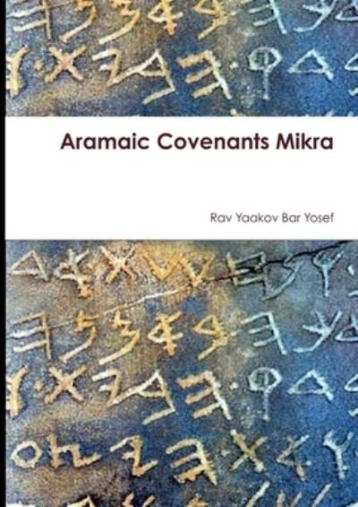 Cover for Rav Yaakov Bar Yosef · Aramaic Covenants Mikra (Bok) (2015)