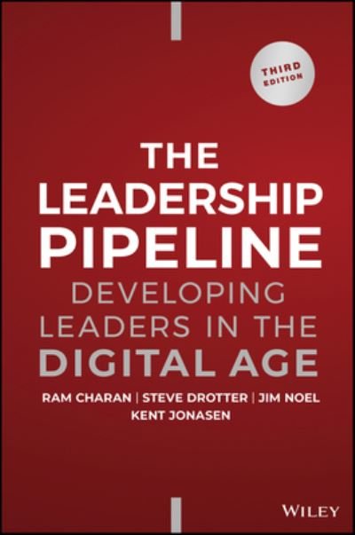 Cover for Charan, Ram (Formerly Harvard Business School and the Kellogg School of Business at Northwestern University) · The Leadership Pipeline: Developing Leaders in the Digital Age (Gebundenes Buch) (2024)