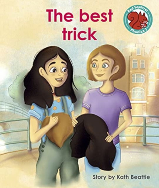 Cover for Kath Beattie · The best trick - Red Squirrel Phonics Level 7 (Paperback Book) (2021)