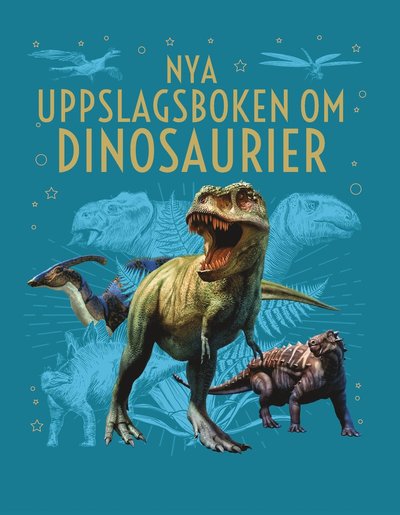 Cover for Nya uppslagsboken om Dinosaurier (Hardcover Book) (2025)