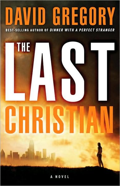 The Last Christian: a Novel - David Gregory - Books - WaterBrook Press - 9781400074976 - May 4, 2010