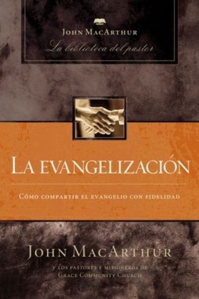Evangelización - John F. MacArthur - Bücher - Grupo Nelson - 9781400243976 - 27. Dezember 2022