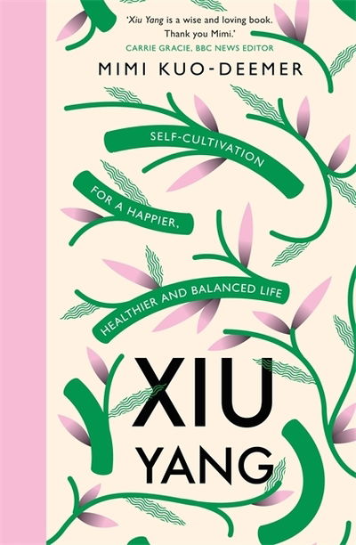 Cover for Mimi Kuo-Deemer · Xiu Yang: Self-cultivation for a healthier, happier and balanced life (Taschenbuch) (2019)