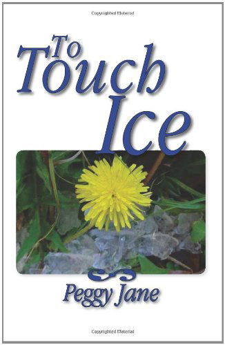 Cover for Peggy Jane · To Touch Ice (Paperback Book) [1st edition] (2006)