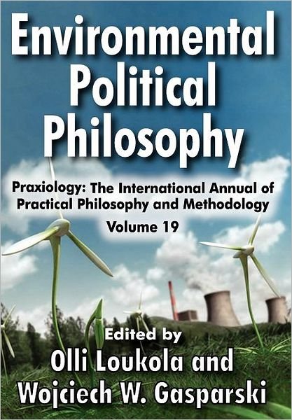 Cover for Wojciech W. Gasparski · Environmental Political Philosophy - Praxiology (Inbunden Bok) (2012)