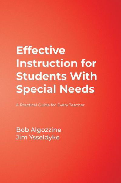 Effective Instruction for Students With Special Needs: A Practical Guide for Every Teacher - Bob Algozzine - Boeken - SAGE Publications Inc - 9781412938976 - 23 mei 2006