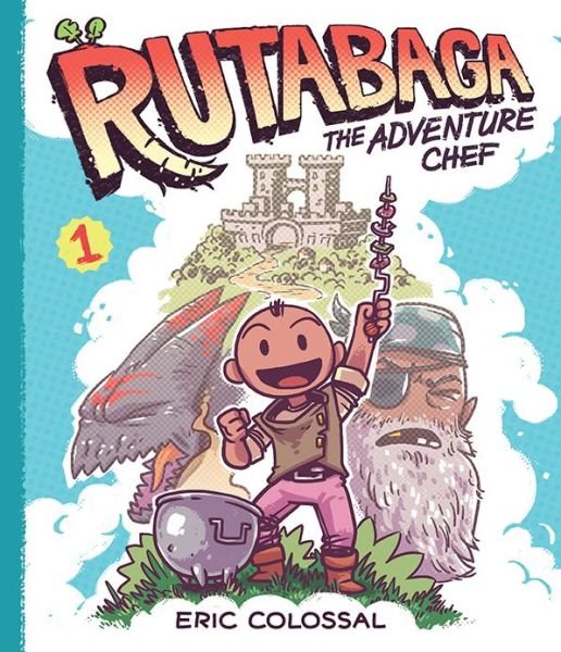 Rutabaga the Adventure Chef: Book 1 - Rutabaga the Adventure Chef - Eric Colossal - Kirjat - Abrams - 9781419715976 - tiistai 31. maaliskuuta 2015