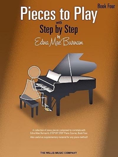 Cover for Edna Mae Burnam · Pieces To Play Book 4 Step By Step (Paperback Book) (2005)