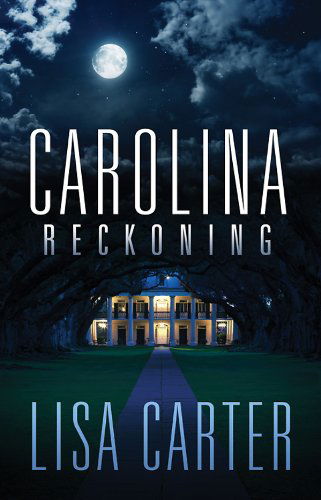 Carolina Reckoning - Lisa Carter - Books - Abingdon Press - 9781426757976 - August 6, 2013