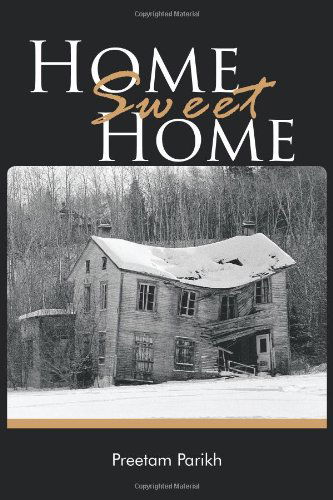 Preetam Parikh · Home Sweet Home (Paperback Book) (2011)