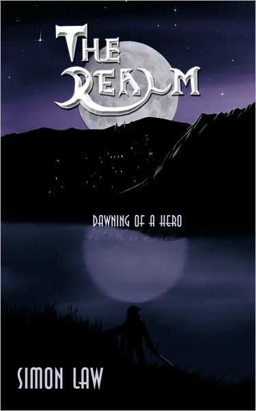 The Realm: Dawning of a Hero - Simon Law - Livres - Authorhouse - 9781438947976 - 6 mars 2009