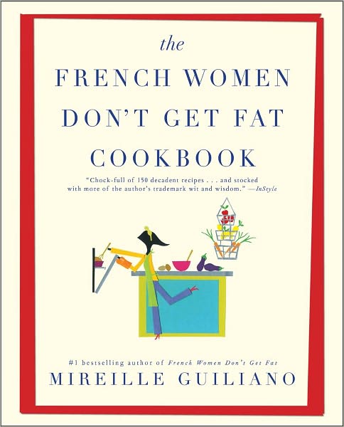 Cover for Mireille Guiliano · The French Women Don't Get Fat Cookbook (Paperback Book) (2011)