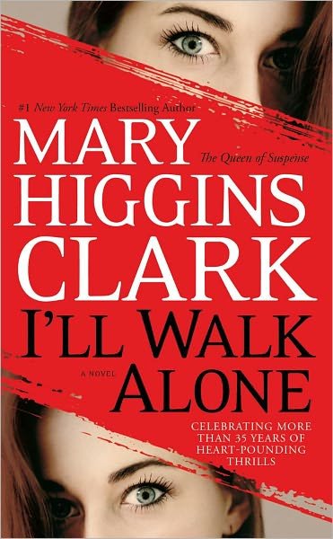 Cover for Mary Higgins Clark · I'll Walk Alone: A Novel (Paperback Book) [Reprint edition] (2012)