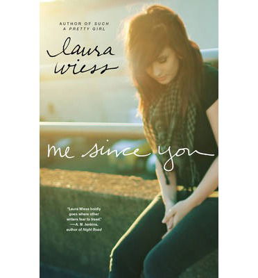 Cover for Laura Wiess · Me Since You (Paperback Book) (2014)