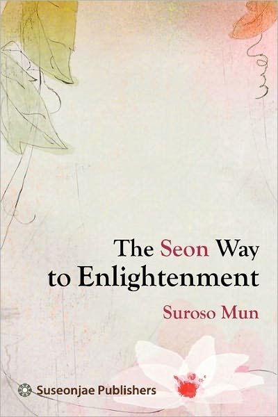 Cover for Suroso Mun · The Seon Way to Enlightenment (Paperback Bog) (2011)