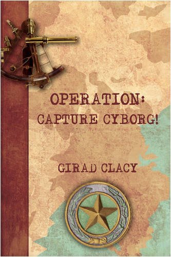 Cover for Girad Clacy · Operation: Capture Cyborg! (Pocketbok) (2008)
