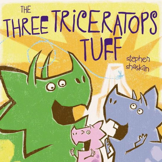 Cover for Stephen Shaskan · The Three Triceratops Tuff (Hardcover Book) (2013)