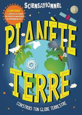 Cover for Jen Green · Sciensationnel : Plan?te Terre : Construis Ton Globe Terrestre (Hardcover Book) (2014)