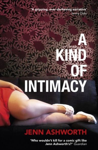 Cover for Jenn Ashworth · A Kind of Intimacy (Pocketbok) (2013)