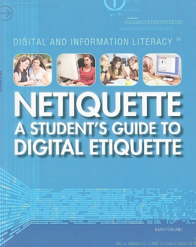 Cover for Kathy Furgang · Netiquette: a Student?s Guide to Digital Etiquette (Digital and Information Literacy) (Paperback Bog) (2010)