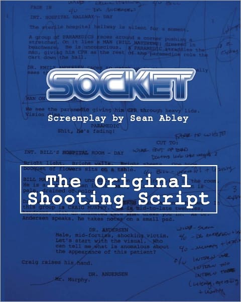 Socket: the Original Shooting Screenplay - Sean Abley - Książki - CreateSpace Independent Publishing Platf - 9781449514976 - 9 października 2009