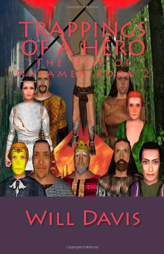 Trappings of a Hero: the Heir of Naeamen Book 2 (Volume 2) - Will Davis - Books - CreateSpace Independent Publishing Platf - 9781450558976 - March 21, 2012