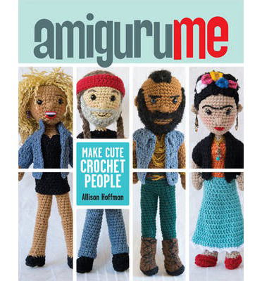 AmiguruME: Make Cute Crochet People - Allison Hoffman - Książki - Lark Books,U.S. - 9781454703976 - 1 października 2013