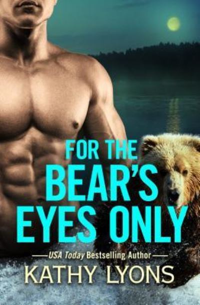 Cover for Kathy Lyons · For the Bear's Eyes Only (Paperback Book) (2016)