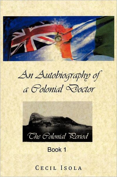 Cover for Cecil Isola · An Autobiography of a Colonial Doctor (Paperback Book) (2011)