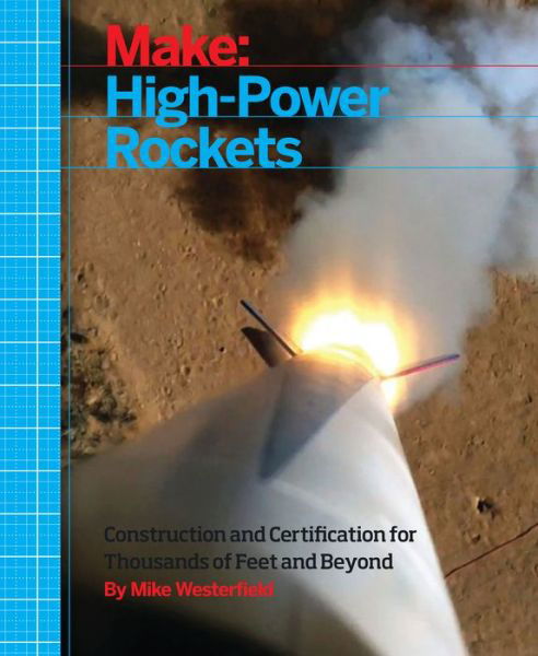 Cover for Mike Westerfield · Make: High-power Rockets (Paperback Book) (2018)