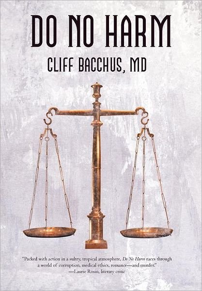 Cover for Cliff Bacchus M. D. · Do No Harm (Hardcover bog) (2011)