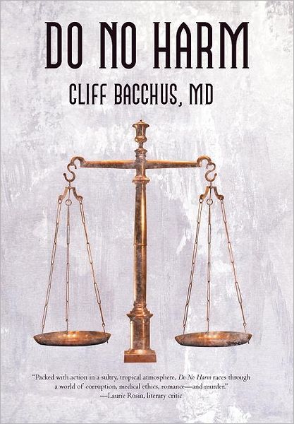 Cover for Cliff Bacchus M. D. · Do No Harm (Hardcover Book) (2011)