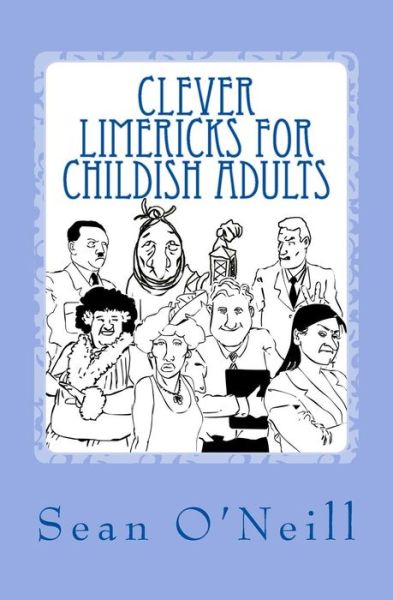 Cover for Sean O'Neill · Clever Limericks for Childish Adults (Pocketbok) (2011)