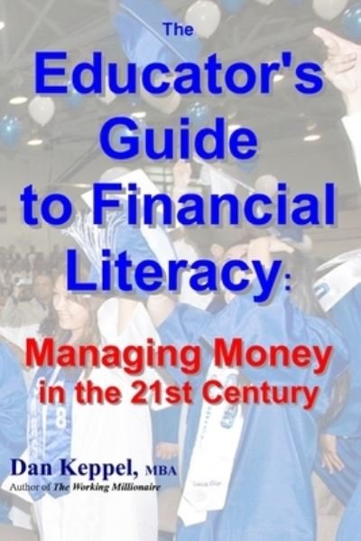 Cover for Dan Keppel Mba · The Educator's Guide to Financial Literacy (Paperback Book) (2011)