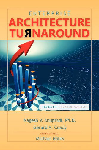 Enterprise Architecture Turnaround - Nagesh V. Anupindi - Books - Trafford - 9781466906976 - December 20, 2011