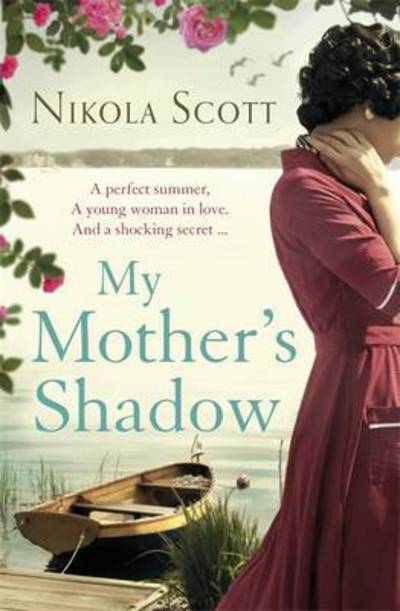 Cover for Nikola Scott · My Mother's Shadow: the Unputdownable Summer Read About a Mother's Shocking Secret That Changed Everything (Paperback Book) (2017)