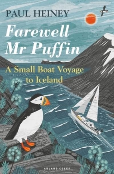 Cover for Paul Heiney · Farewell Mr Puffin: A small boat voyage to Iceland (Taschenbuch) (2021)