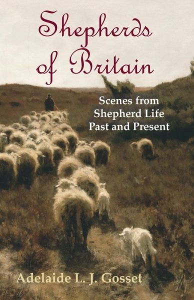 Cover for Adelaide L J Gosset · Shepherds of Britain - Scenes from Shepherd Life Past and Present (Paperback Bog) (2016)