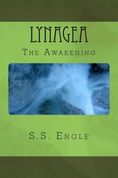Cover for S S Engle · Lynagea: the Awakening (Paperback Book) (2012)