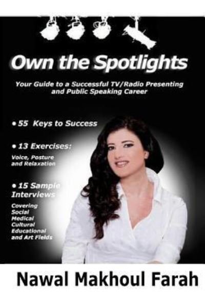 Own The spotlights - Nawal Makhoul Farah - Books - Createspace Independent Publishing Platf - 9781481008976 - November 23, 2012
