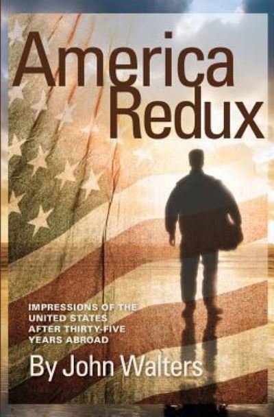 Cover for John Walters · America Redux: Impressions of the United States After Thirty-five Years Abroad (Paperback Book) (2012)