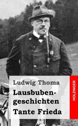 Cover for Ludwig Thoma · Lausbubengeschichten / Tante Frieda (Paperback Book) [German edition] (2013)