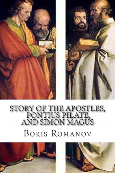 Cover for Boris Romanov · The Story of the Apostles, Pontius Pilate, and Simon Magus): (In Russian) (Pocketbok) (2013)