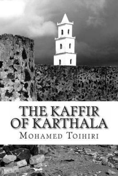 Cover for Mohamed a Toihiri · The Kaffir of Karthala (Paperback Book) (2018)