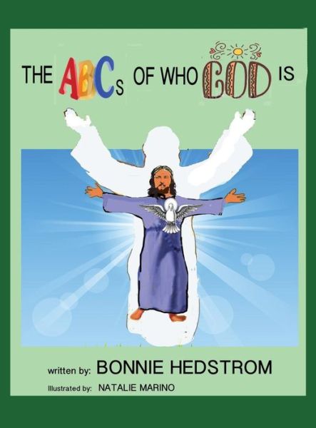 Cover for Bonnie Hedstrom · The ABCs of Who God Is (Hardcover Book) (2016)
