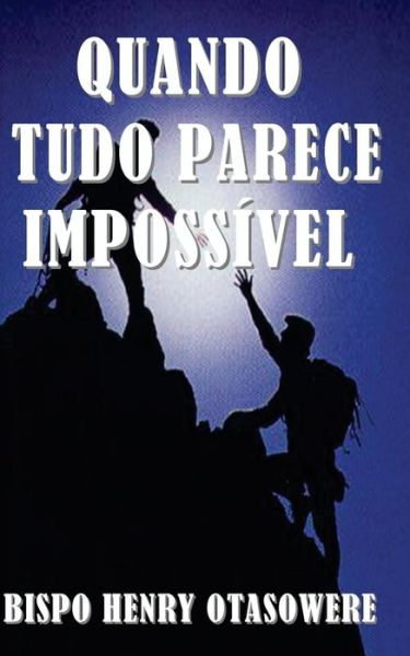 Cover for Bispo Henry Otasowere · Quando Tudo Parece Impossivel (Paperback Book) (2014)